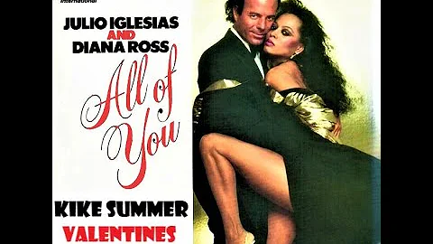 Diana Ross & Julio Iglesias All Of You (Kike Summer Valentines Mix) (2021)