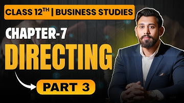 Directing | Chapter 7 | Business Studies | Class 12 | Part 4