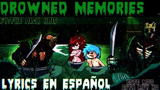 Video thumbnail of "Fnf 13th friday night - Drowned Memories Lyrics en español - Vs jason voorhees (Letra en español)"