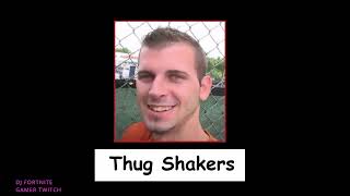 Thug Shakers