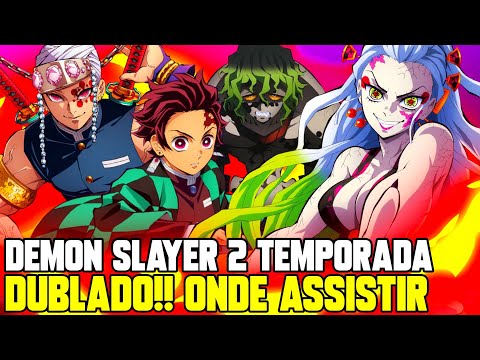 ONDE ASSISTIR DEMON SLAYER 2 TEMPORADA DUBLADO!! KIMETSU NO YAIBA 2  TEMPORADA DUBLADO 