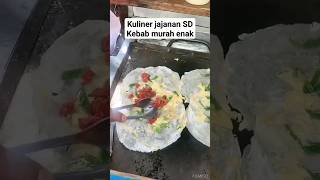 Kuliner Jajanan SD Makanan Viral Kebab Murah Enak shorts viral