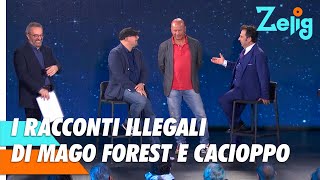 I racconti illegali di Mago Forest e Giovanni Cacioppo | Zelig