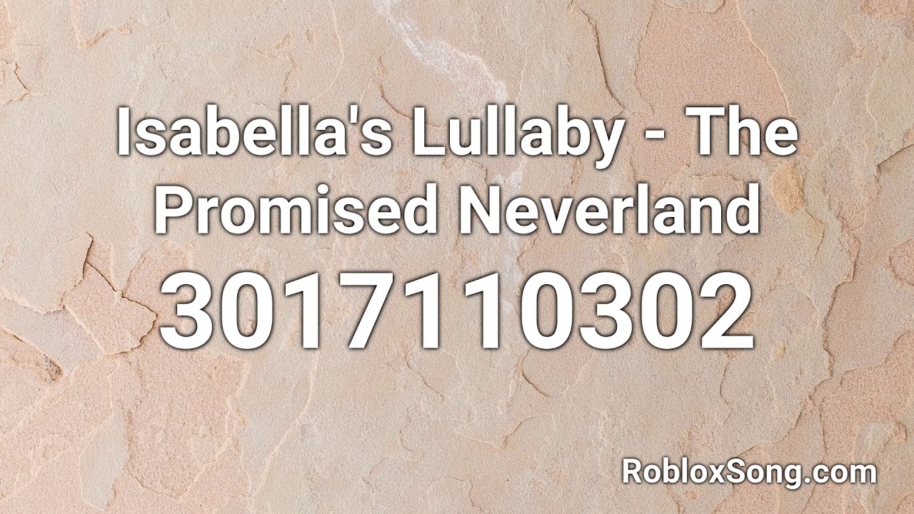 Isabella S Lullaby The Promised Neverland Roblox Id Roblox Music Code Youtube - bunny girl senpai ending song roblox id