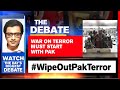 America Take Note: War On Terror Must Begin With Pakistan | Arnab Goswami Debates