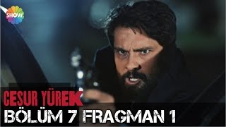 Cesur Yürek 7.Bölüm 1.Fragman