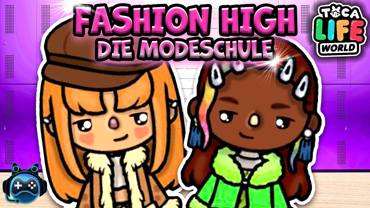 FASHION HIGH - DIE MODESCHULE 👗💅🏫 Teil 1 | Toca Life World Story Deutsch