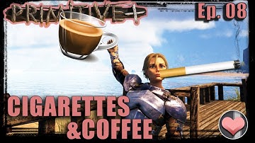 CIGARETTES & COFFEE - ARK: Primitive Plus Ep. 08