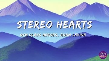 Gym Class Heroes - Stereo Hearts - ft Adam Levine (Lyrics)