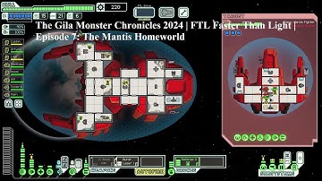 The Gila Monster Chronicles 2024 | FTL Faster Than Light | Episode 7: The Mantis Homeworld