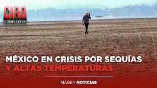 Sequía alcanzó al Lago Pátzcuaro en Michoacán; CDMX alcanza máximo histórico de temperatura | Ciro