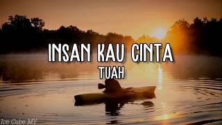 Tuah Adzmi - Insan Kau Cinta (Lirik)