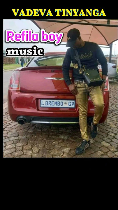 Refila boy - Vadeva Tinyanga. mp3, 2024