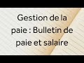 Cours 1 gestion de la paie  bulletin de paie et salaire