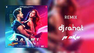 Street Dancer - Garmi Song (DJ Rahat x DJ Pinku Remix)