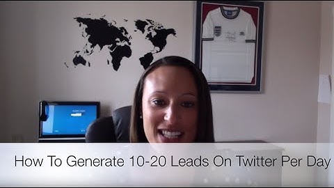 How To Generate 10-20 Leads On Twitter Per Day