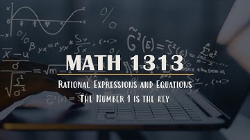 MATH 1313 Module 1: Rational Expressions and Equations
