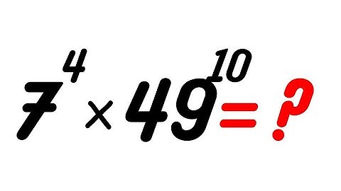 A Nice Math Problem 7^4x49^10=? | Calculators Not Allowed.