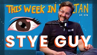 Stye Guy | This Week In Zoltan Ep. 376