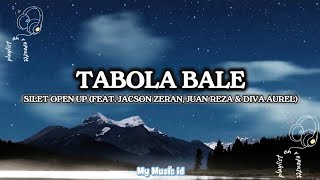 TABOLA BALE - Silet Open Up ft. Jacson Zeran, Juan Reza & Diva Aurel | Lirik & Viral TikTok
