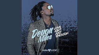 Video thumbnail of "Devon Miles - Love Ain't Just Enough"