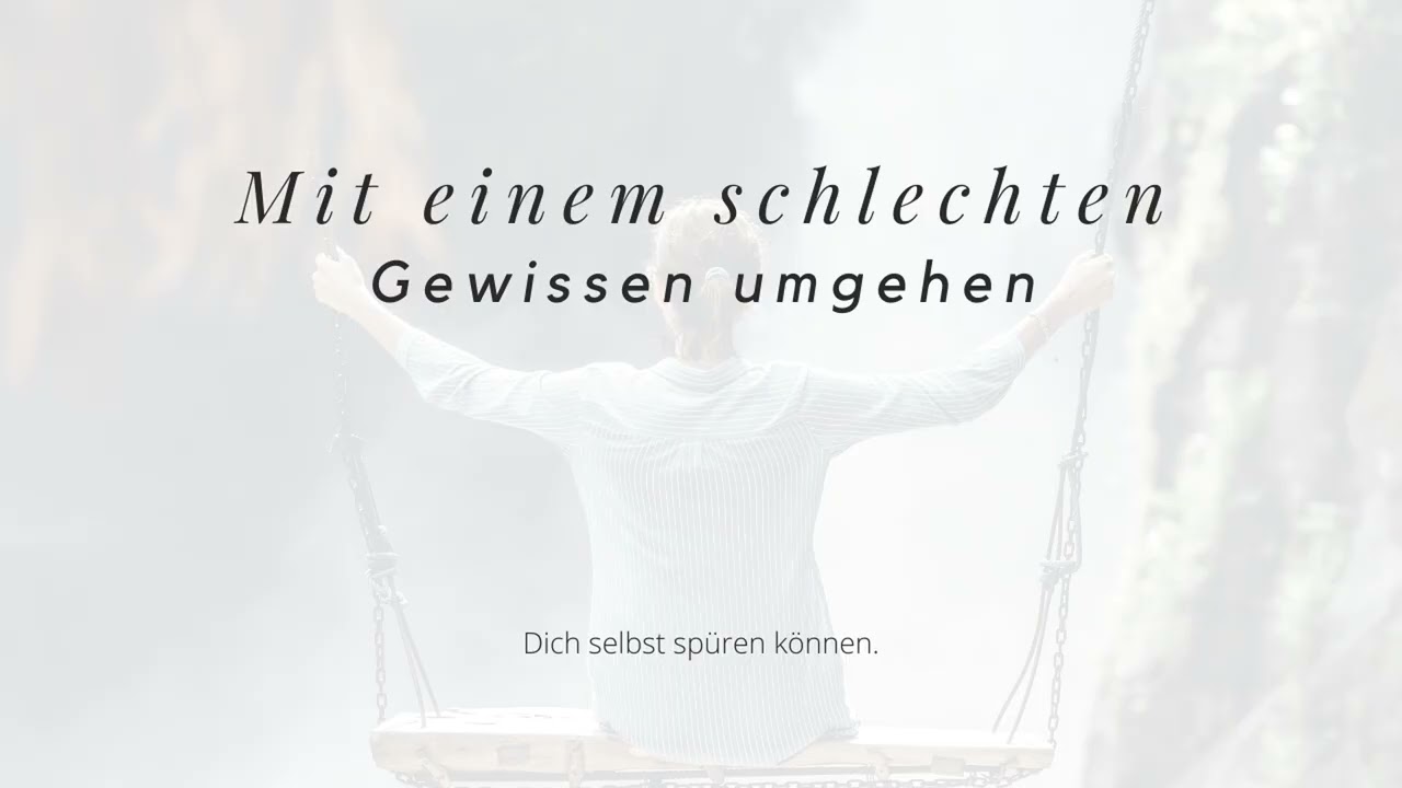 Mit einem schlechten Gewissen umgehen