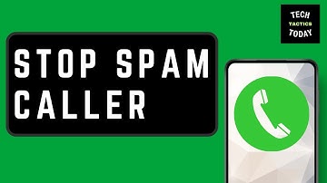 3 Ways To Stop Spam Callers
