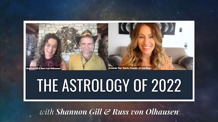 The Astrology of 2022 w/ Shannon Gill & Russ von O...
