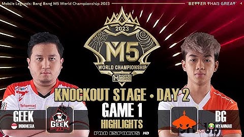 GEEK FAM VS BURMESE GHOULS GAME 1 HIGHLIGHTS | M5 WORLD CHAMPIONSHIP KNOCKOUT STAGE • DAY 2