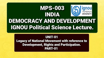 MPS 003 | India Democracy and Development | Unit-01 Part-01 | IGNOU Political Science Lecture