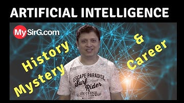 Artificial Intelligence: History, Mystery & Career | MySirG.com