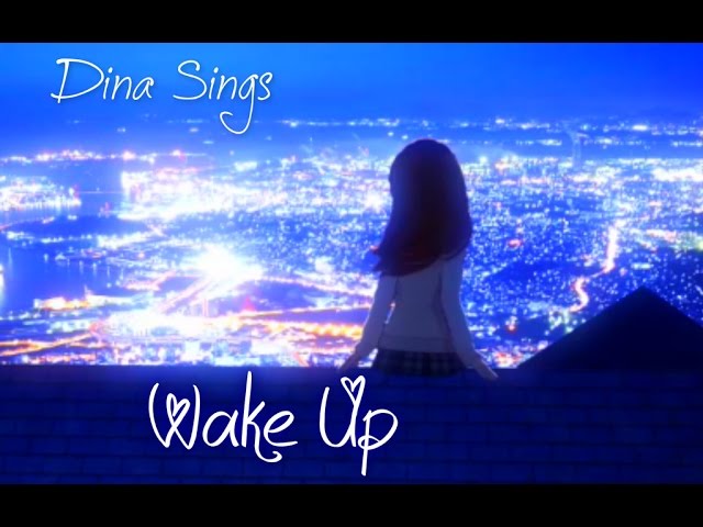 Watch Dina Sings~ Wake Up on YouTube Watch Dina Sings~ Wake Up on YouTube