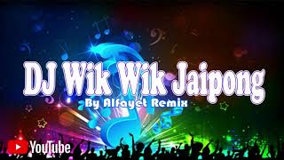 DJ WIK WIK BREAKFUNK REMIX