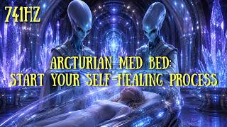 Arcturian Med Bed: Start your self-healing process 💫741HZ