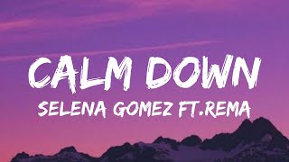 Selena Gomez - Calm down (Lyrics) Ft.Rema