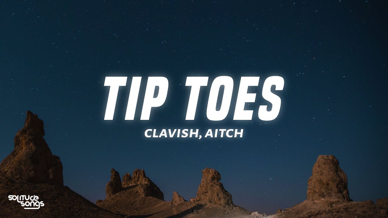 Clavish Aitch Tip Toes Lyrics YouTube clavish-aitch-tip-toes-lyrics-youtube