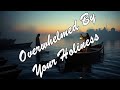 Overwhelmed By Your Holiness - Jesus' Miracles #3