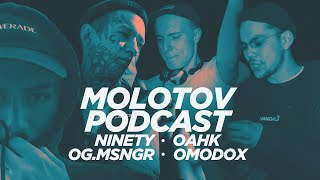 Molotov Podcast w/ OG.MSNGR, OA, Ninety, Omodox