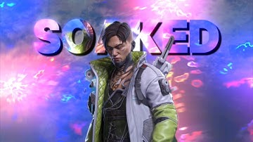SOAKED - APEX LEGENDS EDIT
