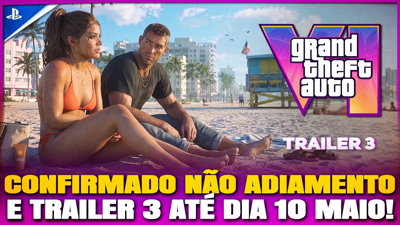 🚨URGENTE, TRAILER 3 ATÉ 10 de MAIO e GTA 6 NÃO SERÁ ADIADO DE NOVO! / 007 First Light e Mais!