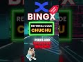 BingX Invitation Code With Referral Code CHUCHU Tips 2026