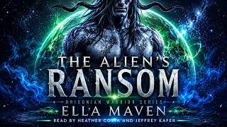 The Alien_s Ransom - Ella Maven - Fantasy Romance Audiobook Full