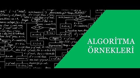 Algoritma ve Programlama - Algoritma Örnekleri