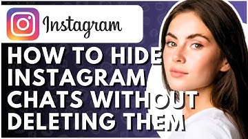 How To Hide Instagram Chats Without Deleting Them - Full Guide