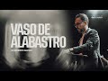 VASO DE ALABASTRO! Ap. Ernesto Aguiar
