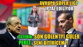 Avrupa Süper Ligi İptal Edildi Ceferin Ile Perez Kavgası Olay Oldu L Galatasaray