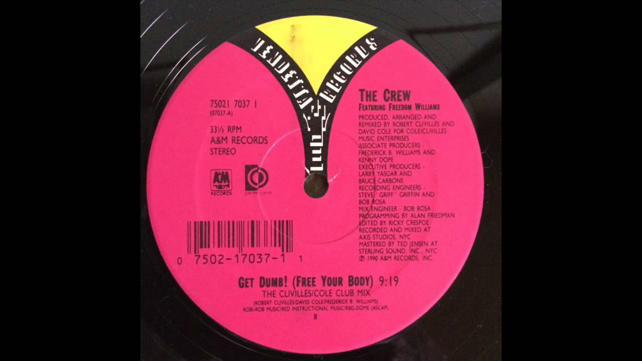 The Crew - Get Dumb! (Free Your Body) (The Clivillés/Cole Club Mix) (1990)