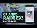 COMO CRIAR RAIDS EX NA SUA CIDADE! PARTE 2: RAIDS POKÉMON GO