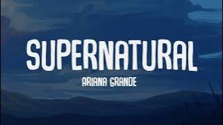 Ariana Grande - supernatural (Lyrics)