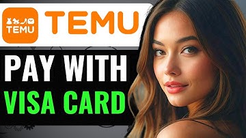 HOW TO PAY WITH A VISA CARD ON TEMU (2024) FULL GUIDE